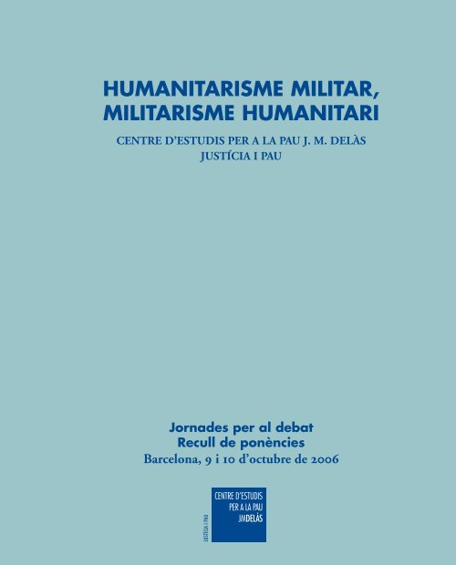 Jornades «Humanitarisme militar, militarisme humanitari»