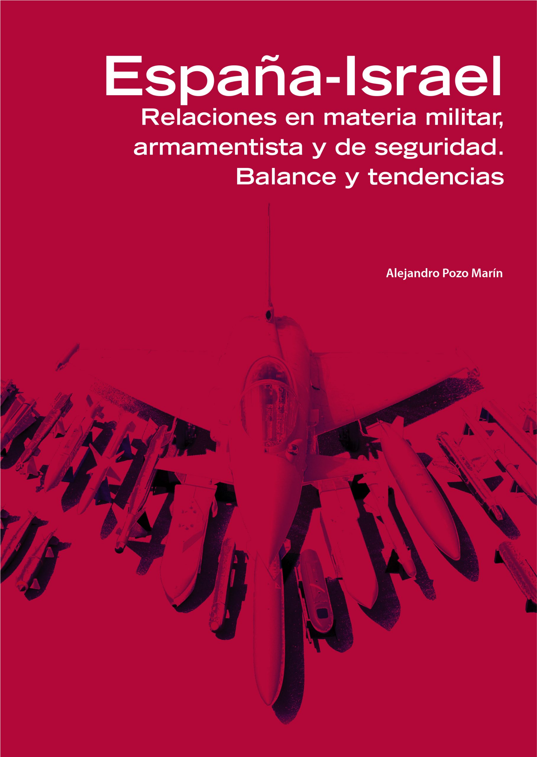 Informe: España-Israel. Relaciones en materia militar, armamentista y de seguridad. Balance y tendencias
