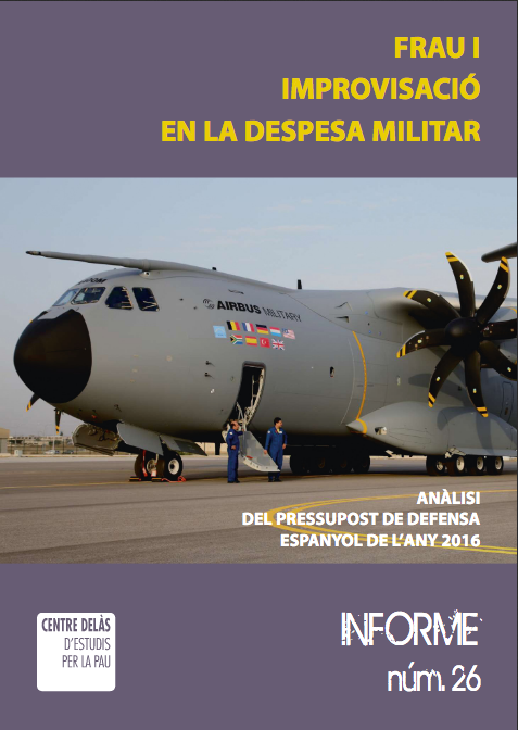 Informe 26: Frau i improvisació a la despesa militar. Anàlisi del pressupost de Defensa espanyol de l’any 2016