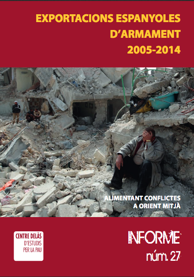 Informe 27: Exportacions espanyoles d’armament 2005-2014. Alimentant conflictes a l’Orient Mitjà