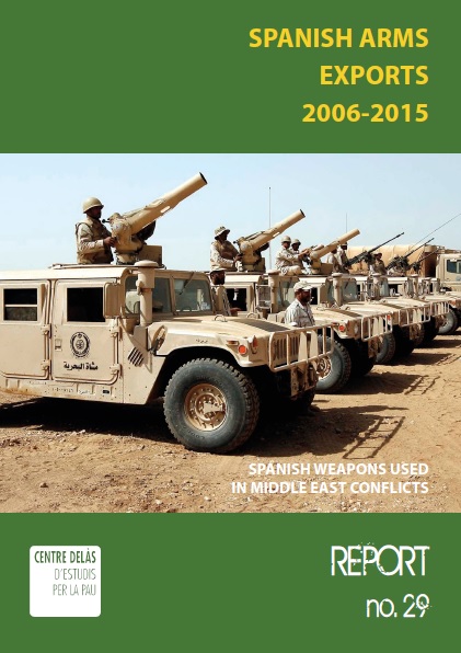 Report 29: Spanish arms exports 2006-2015. Spanish weapons used in Middle East conflicts