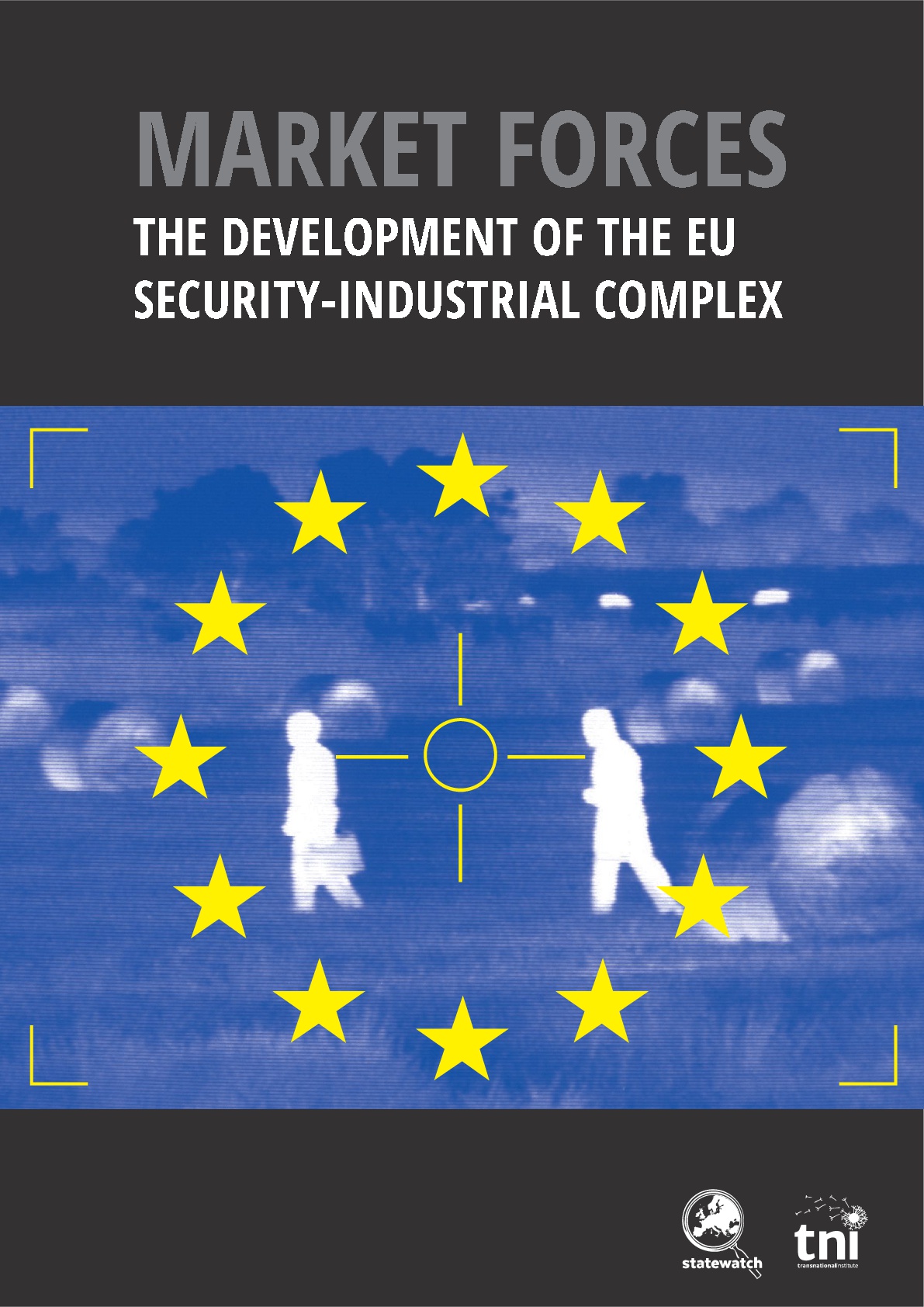 Market Forces: The development of the EU Security-Industrial Complex