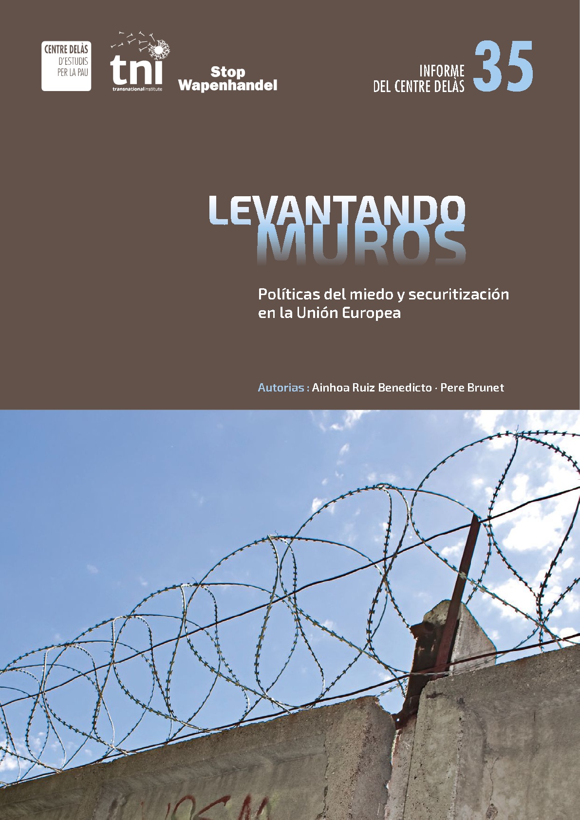Informe 35: Levantando Muros. Políticas del miedo y securitización en la Unión Europea