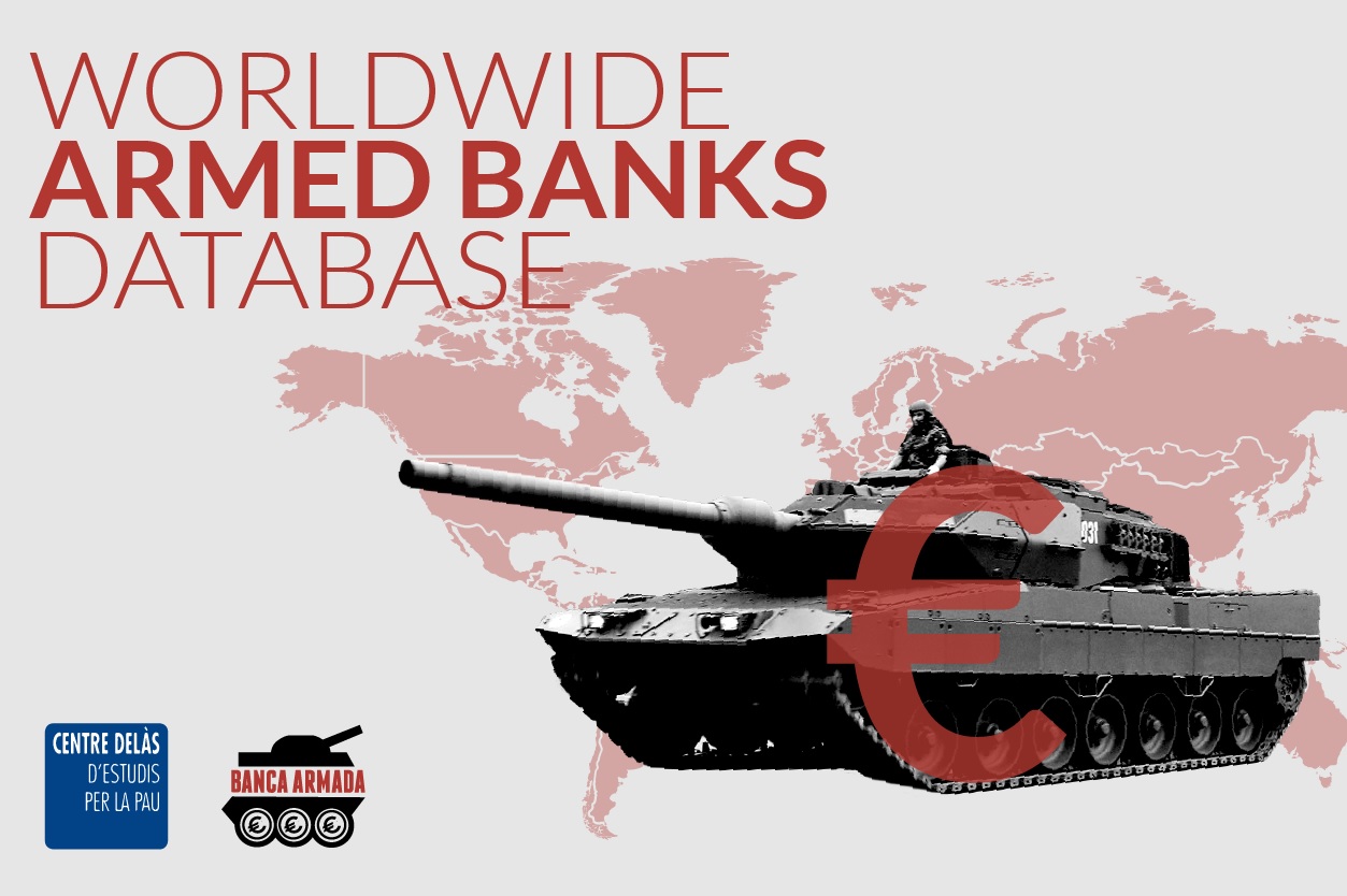 The Delàs Center of Studies for Peace and the Armed Bank Campaign (Campaña Banca Armada) offer an update of its Worldwide Armed Banks Database