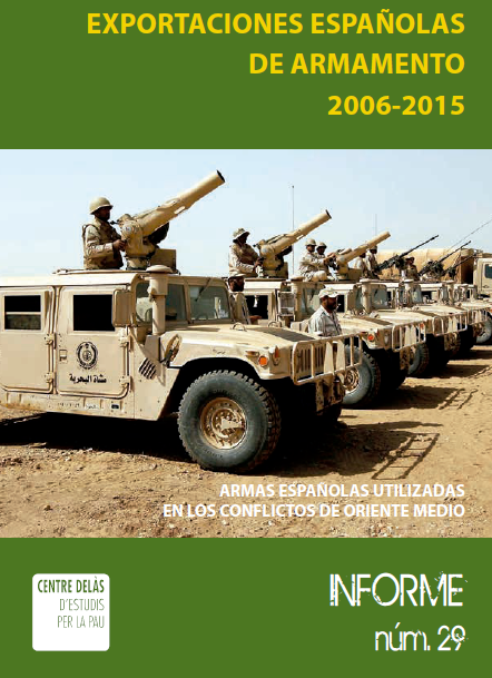 Informe 29: Exportaciones españolas de armamento 2006-2015. Armas españolas utilizadas en los conflictos de Oriente Medio