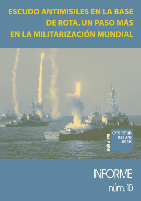 Informe 10: Escudo antimisiles en la base de Rota. Un paso más en la militarización mundial