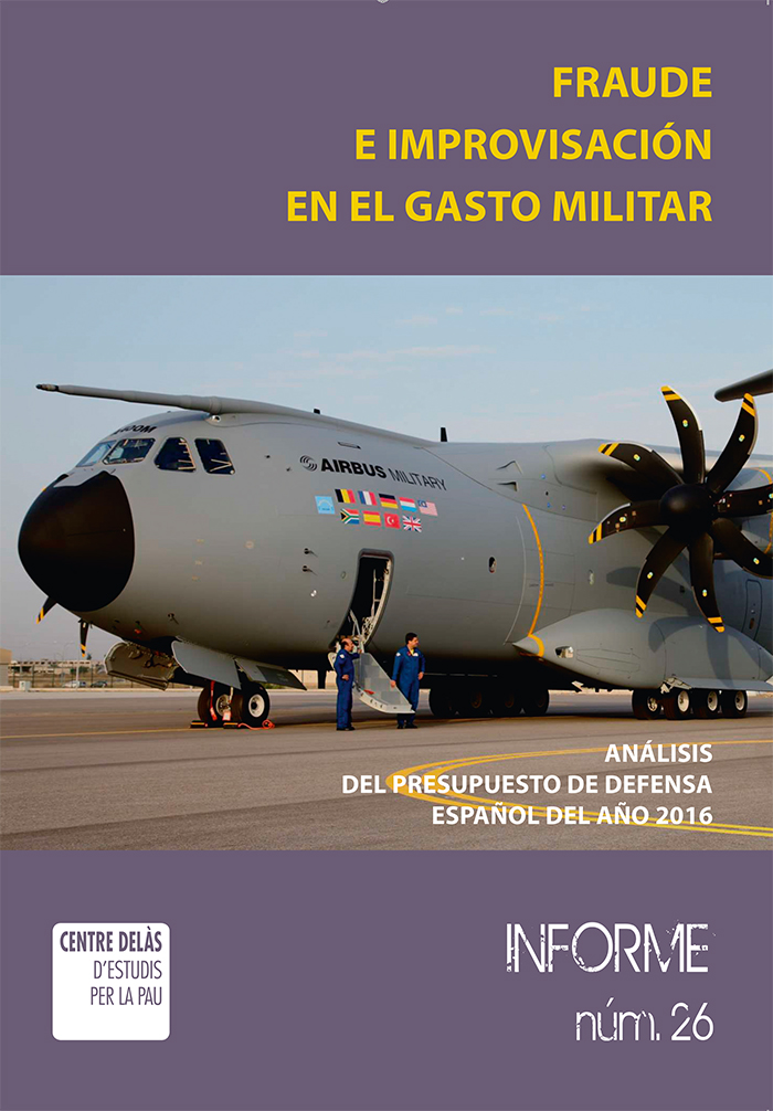Informe 26: Fraude e improvisación en el gasto militar. Análisis del presupuesto de Defensa español del año 2016