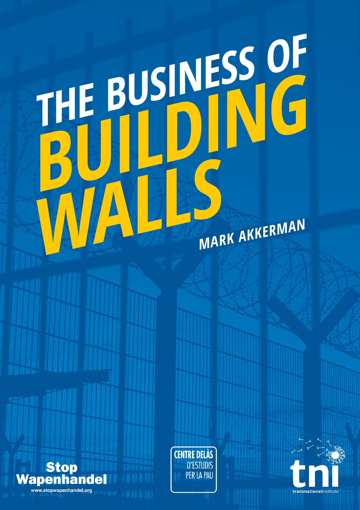 Transnational Institute, Stop Wapenhandel and Centre Delàs report: “The Business of Building Walls”