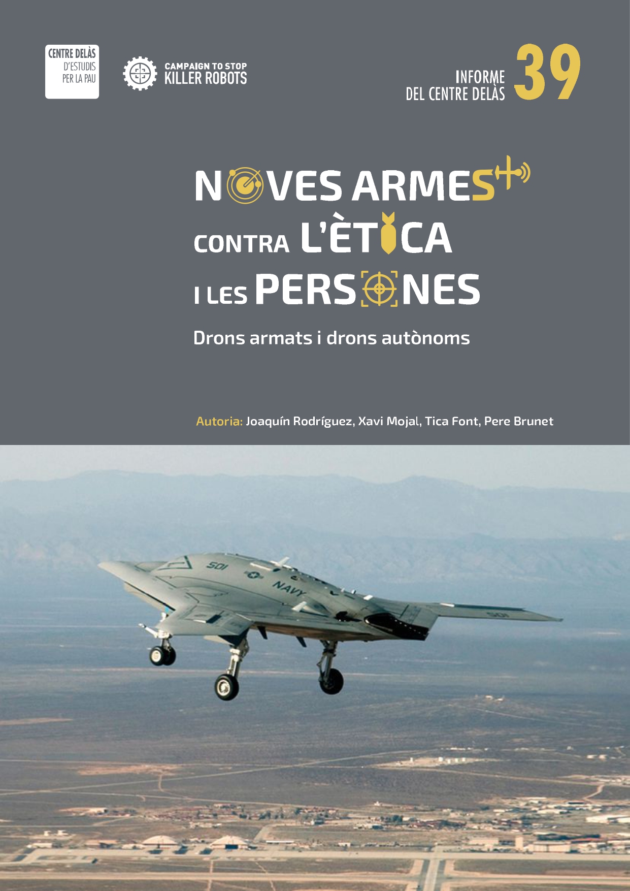 Informe 39: Noves armes contra l’ètica i les persones. Drons armats i drons autònoms