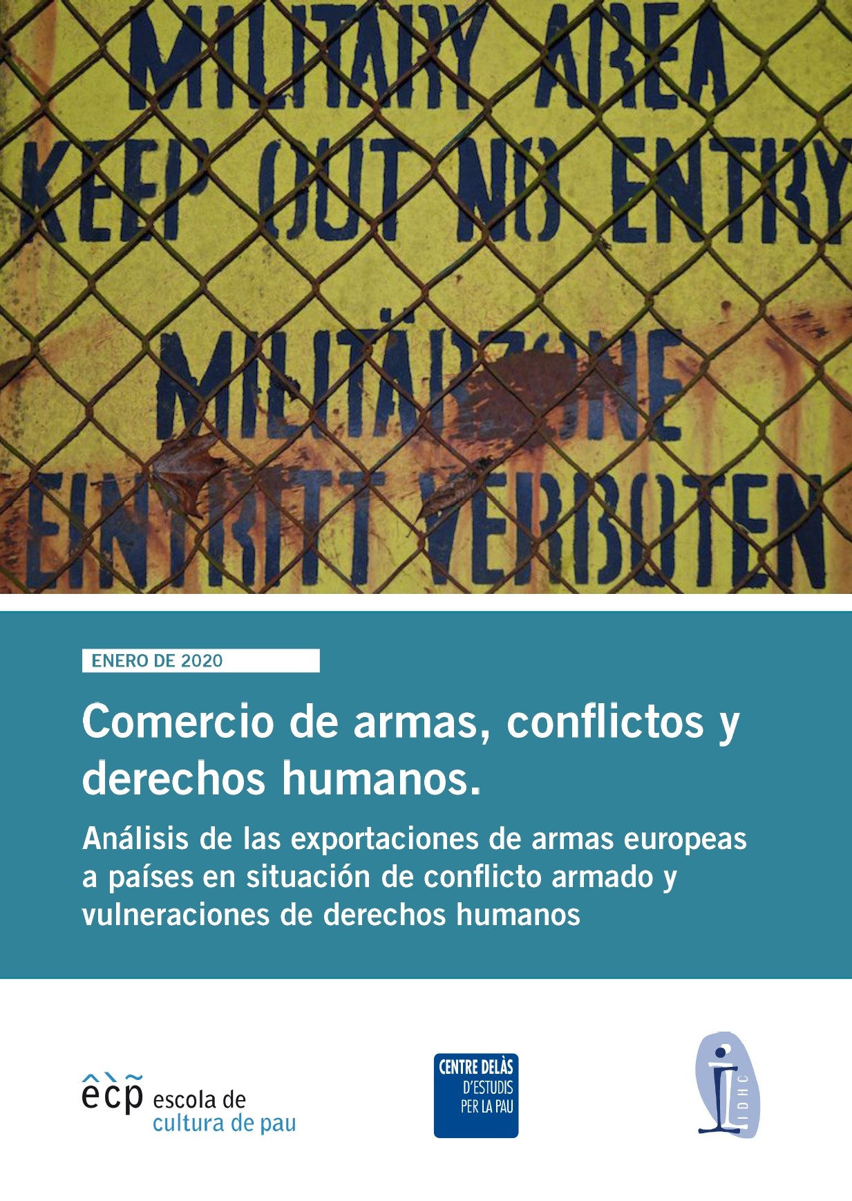 Informe del Centro Delàs, la ECP y el IDHC: Comercio de armas, conflictos y derechos humanos. Análisis de las exportaciones de armas europeas a países en situación de conflicto armado y vulneraciones de derechos humanos