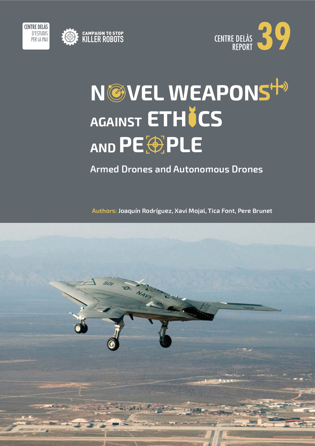 Report 39: Novel weapons against ethics and people. Armed Drones and Autonomous Drones