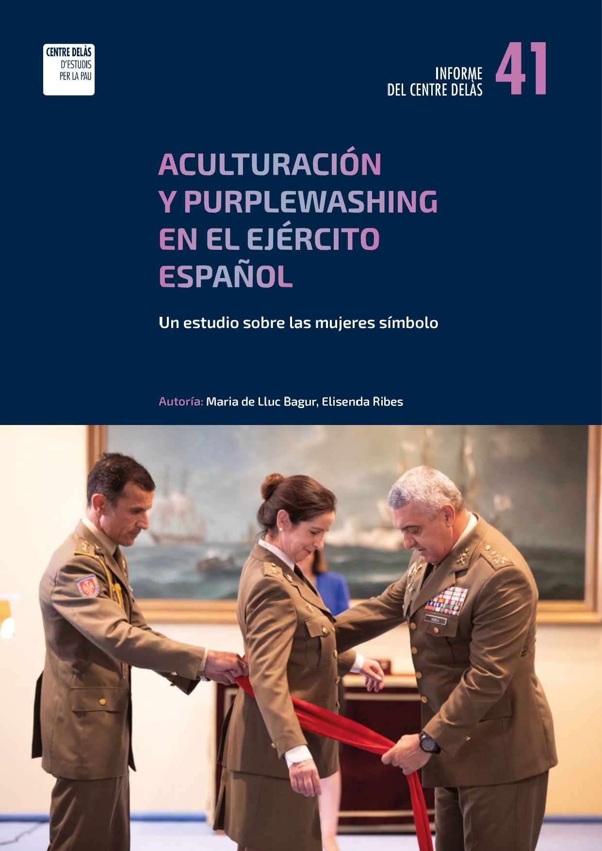 Informe 41: Aculturación y purplewashing en el ejército español. Un estudio sobre las mujeres símbolo
