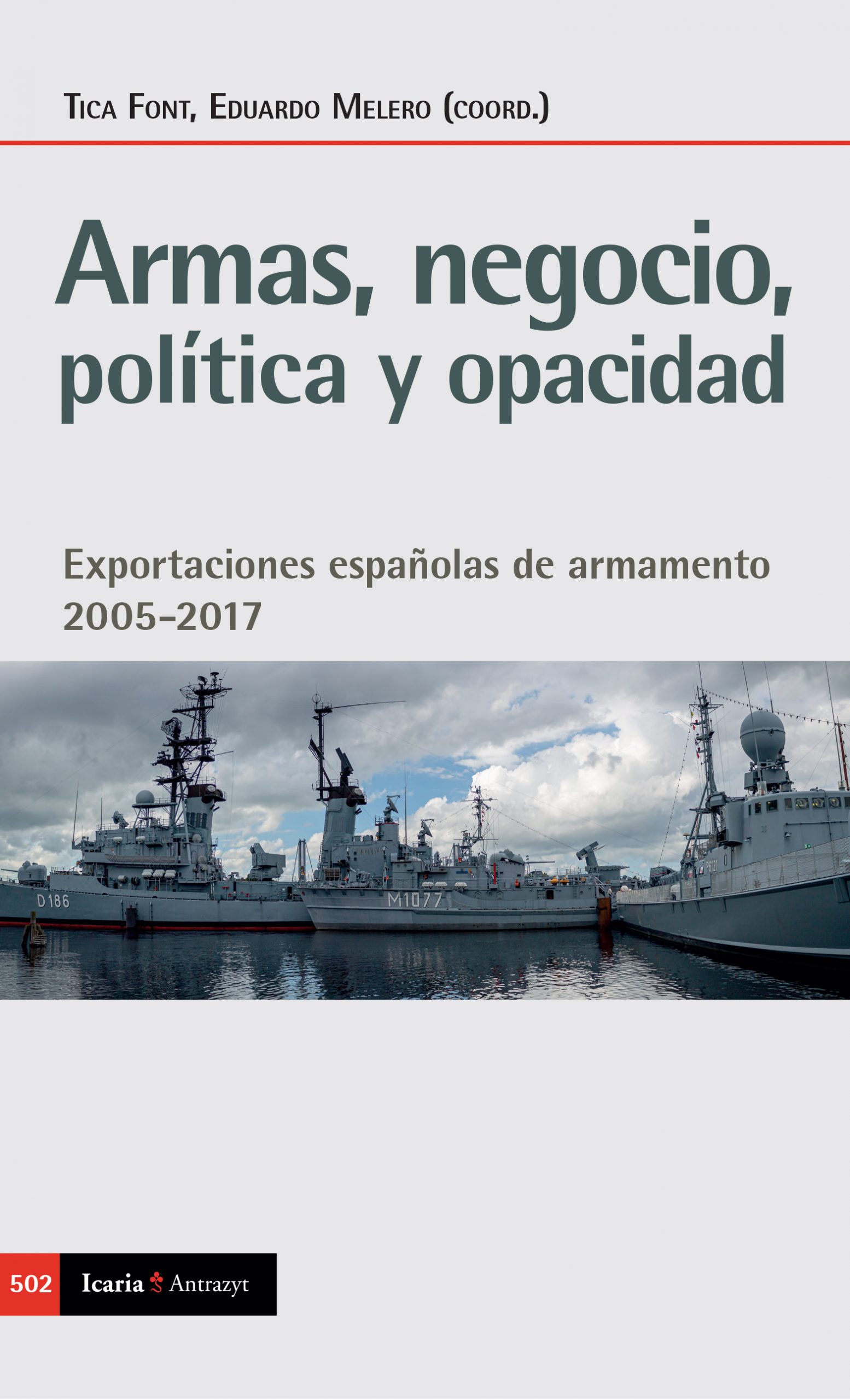 Armas, negocio, política y opacidad. Exportaciones españolas de armamento 2005-2017