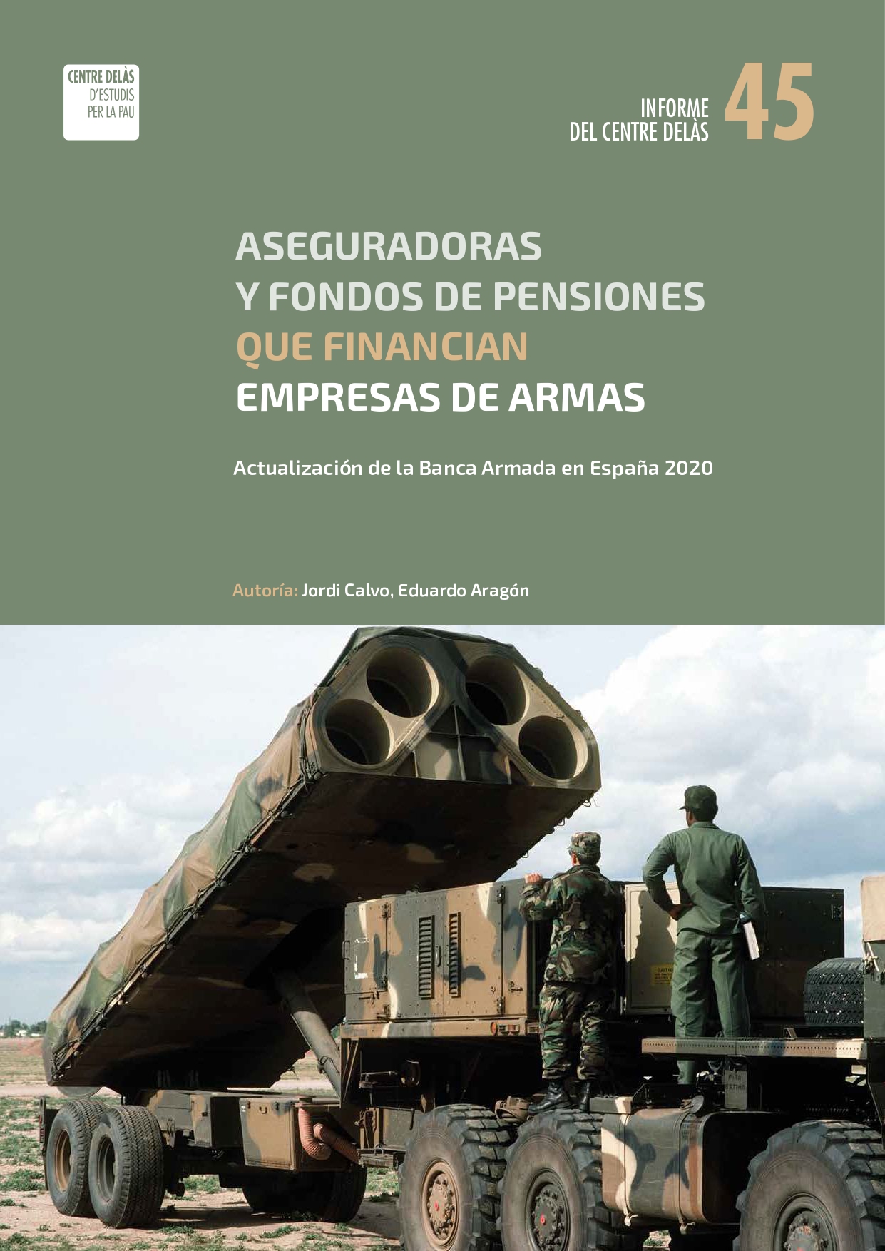 Informe 45 del Centre Delàs: Aseguradoras y Fondos de Pensiones que financian empresas de armas. Actualización de la Banca Armada en España 2020
