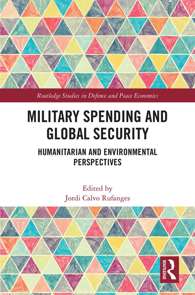 Routledge publishes the book “Military Spending and Global Security: Humanitarian and Environmental Perspectives” edited by Jordi Calvo
