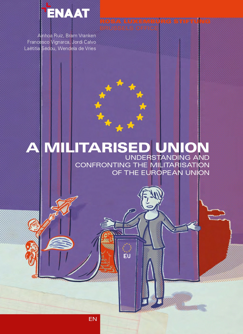 A militarised Union. Understanding and confronting the militarisation of the European Union