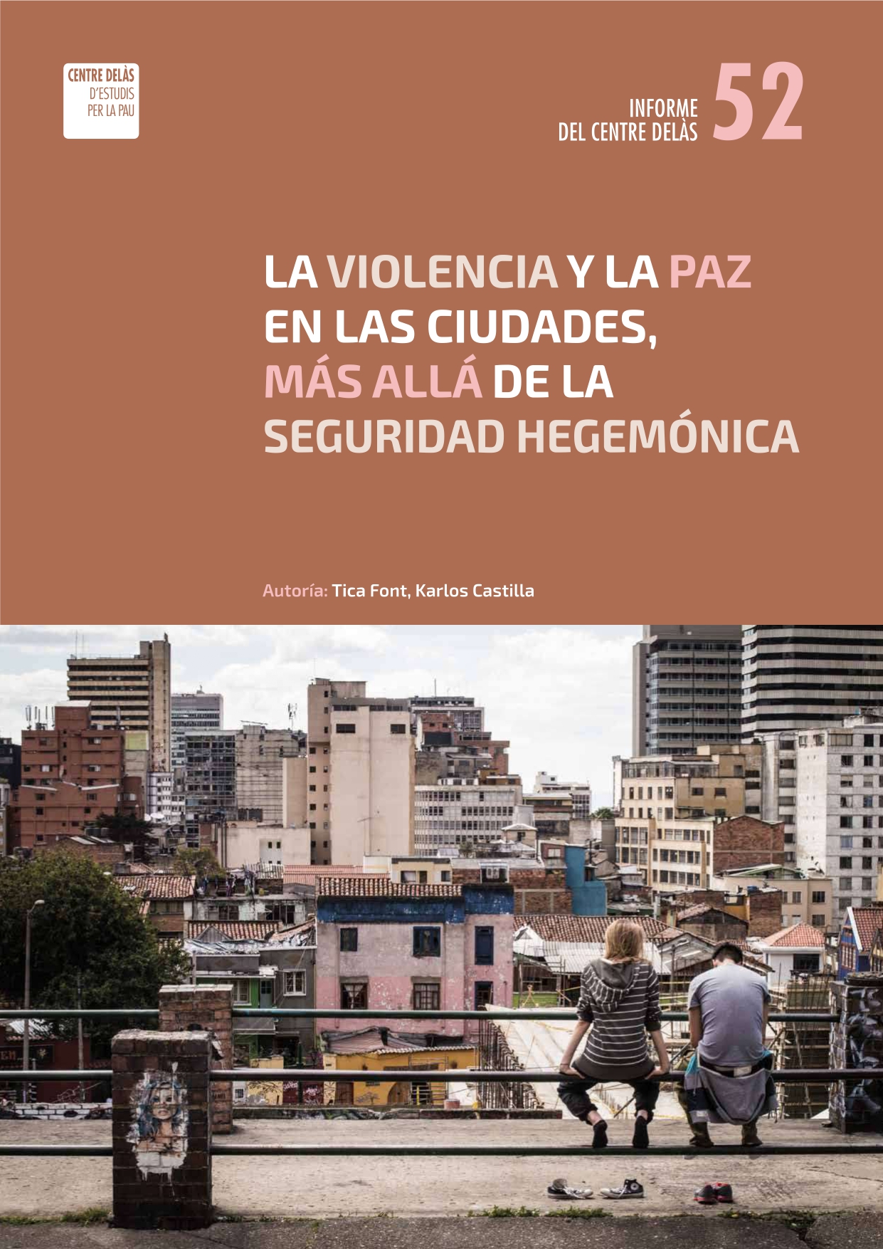 Informe 52: «La violencia y la paz en las ciudades. Más allá de la seguridad hegemónica»