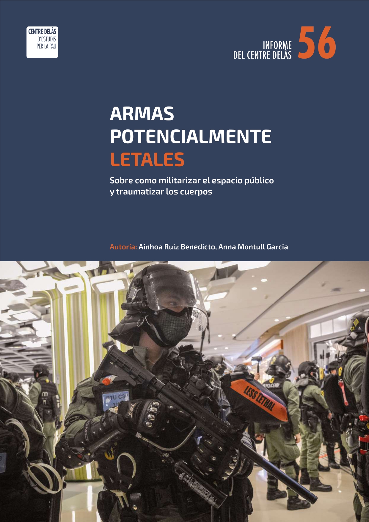 Informe 56: «Armas potencialmente letales. Sobre cómo militarizar el espacio público y traumatizar los cuerpos»