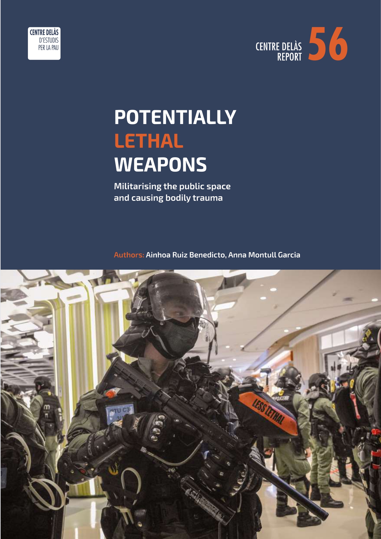 Report 56: “Potentially Lethal Weapons. Militarizing public space and traumatizing bodies”