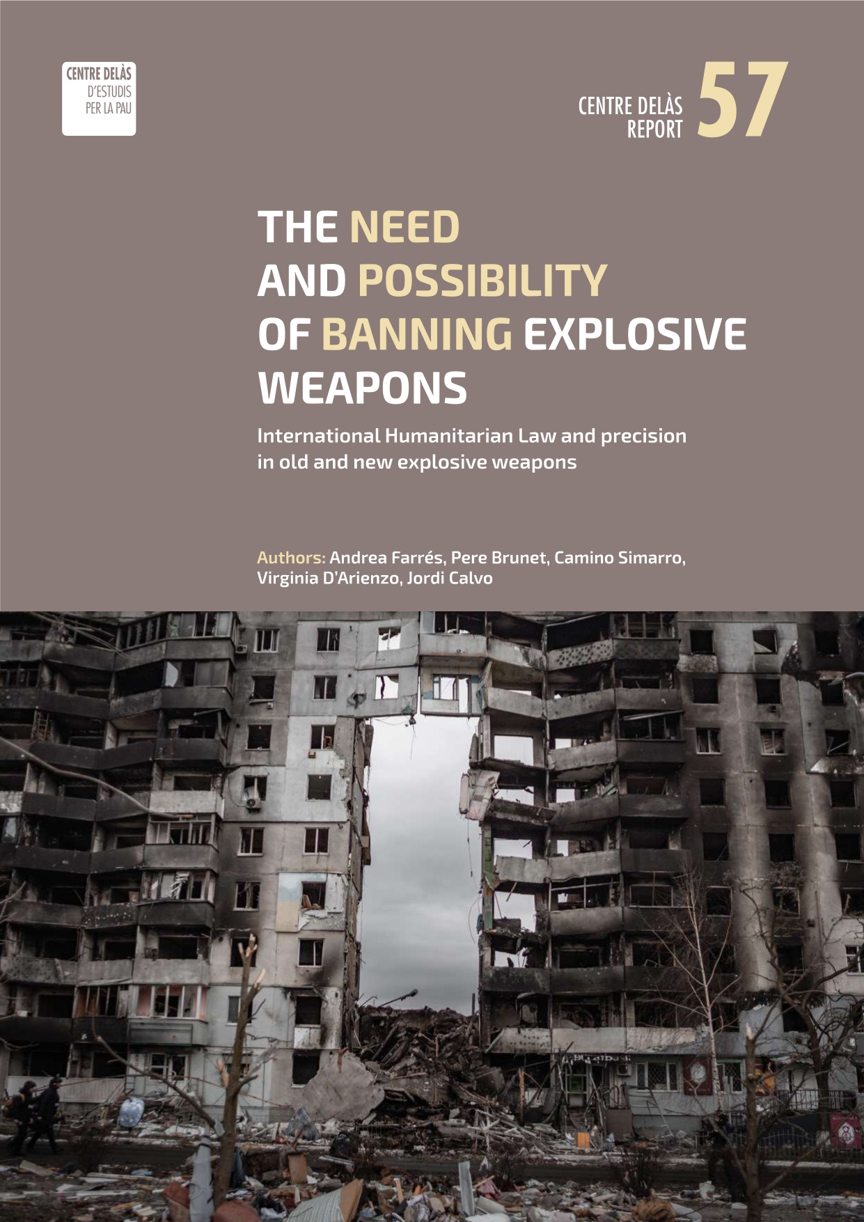 Report 57: “The need and possibility of banning explosive weapons. International Humanitarian Law and precision in old and new explosive weapons”
