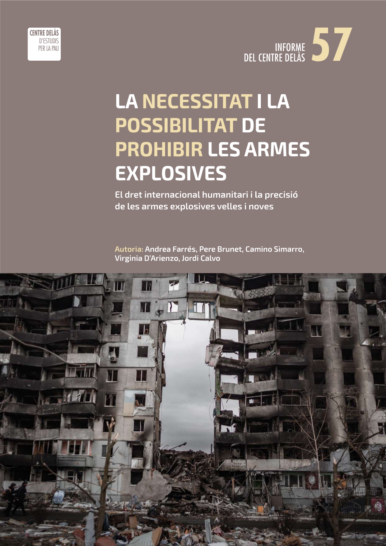 Informe 57: «La necesidad y la posibilidad de prohibir las armas explosivas. El Derecho Internacional Humanitario y la precisión en las viejas y nuevas armas explosivas»