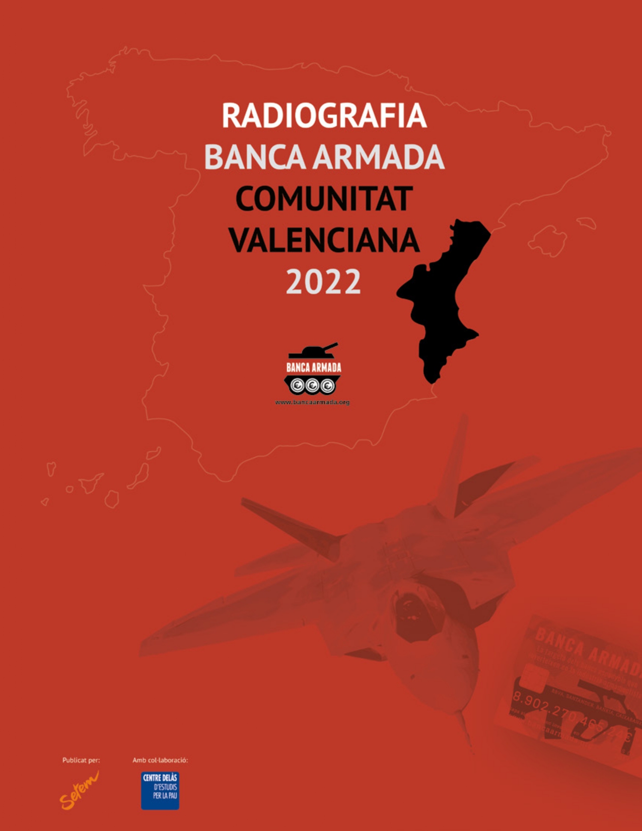 Informe de Setem PV i el Centre Delàs: “Radiografia de la Banca Armada a la Comunitat Valenciana 2022”
