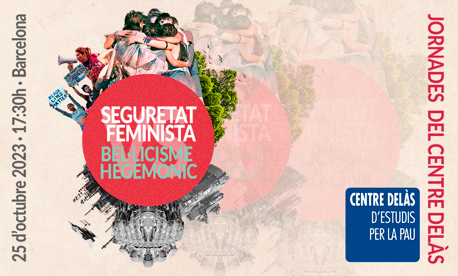Conoce a las ponentes de las Jornadas «Seguridad feminista contra el belicismo hegemónico»